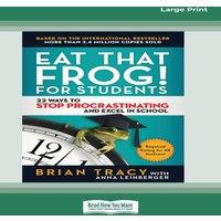 Brian Tracy Eat That Frog for Students: 22 Ways to Stop Procrastinating and