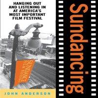 John Anderson Sundancing: Hanging Out & Listening in at America's Most