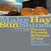 Allen Young Make Hay While the Sun Shines:Farms, Forests & People of the
