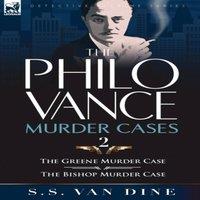 S. S. Van Dine The Philo Vance Murder Cases: 2-The Greene Murder Case the Bishop