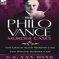 S. S. Van Dine The Philo Vance Murder Cases: 6-The Gracie Allen Murder Case the in White
