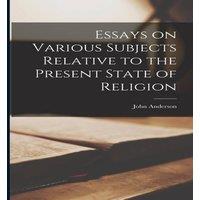 John Anderson Essays on Various Subjects Relative to the Present State of