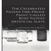 Anonymous The Celebrated Patent Fire-proof Paint, Called Ross' Patent