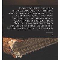 Anonymous Compton's Pictured Encyclopedia :To Inspire Ambition, to Stimulate