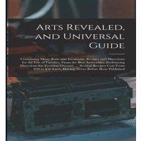 Anonymous Arts Revealed, & Universal Guide : Containing Many Rare and