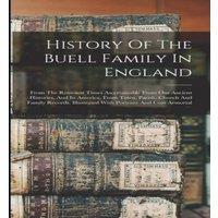 Anonymous History Of The Buell Family In England: From The Remotest Times