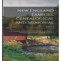 Anonymous New England Families, Genealogical & Memorial: A Record of the