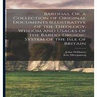 John Williams Barddas, Or, a Collection of Original Documents Illustrative of