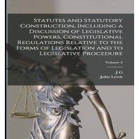 John Lewis Statutes & Statutory Construction, Including a Discussion of