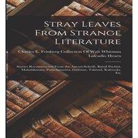 Lafcadio Hearn Stray Leaves From Strange Literature: Stories Reconstructed From