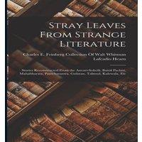 Lafcadio Hearn Stray Leaves From Strange Literature: Stories Reconstructed From in White