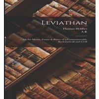 Thomas Hobbes Leviathan: Or the Matter, Forme Power of a Commonwealth in White
