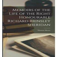 Thomas Moore Memoirs of the Life of the Right Honourable Richard Brinsley