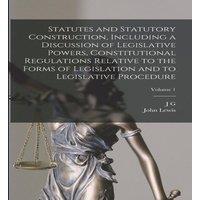 John Lewis Statutes & Statutory Construction, Including a Discussion of