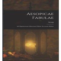 Aesop icae Fabulae: Ad Optimorum Librorum Fidem Accurate Editae in White