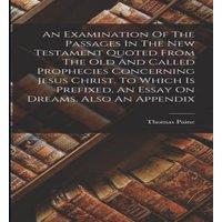 Thomas Paine An Examination Of The Passages In The New Testament Quoted From