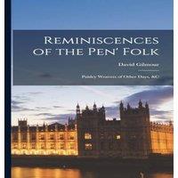 David Gilmour Reminiscences of the Pen' Folk: Paisley Weavers of Other Days, c in White