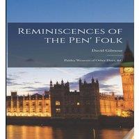 David Gilmour Reminiscences of the Pen' Folk: Paisley Weavers of Other Days, c