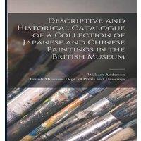 William Anderson Descriptive & Historical Catalogue of a Collection of Japanese