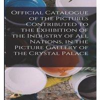 Anonymous Official Catalogue of the Pictures Contributed to the Exhibition