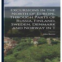 John Barrow Excursions in the North of Europe, Through Parts of Russia in White