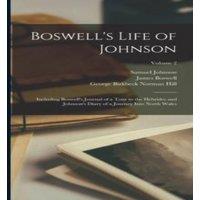 James Boswell Boswell's Life of Johnson: Including Boswell's Journal of a Tour
