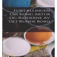 Thomas Malory Fortaellingen Om Kong Artur Og Ridderne Av Det Runde Bord in White