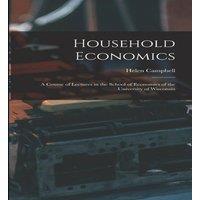 Helen Campbell Household Economics: A Course of Lectures in the School of