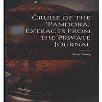 Allen Young Cruise of the 'Pandora.' Extracts From the Private Journal