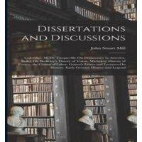 John Stuart Mill Dissertations & Discussions: Coleridge. M. De Tocqueville On