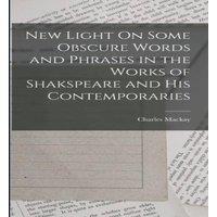 Charles Mackay New Light On Some Obscure Words & Phrases in the Works of