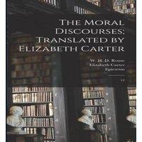 Epictetus Epictetus The Moral Discourses; Translated by Elizabeth Carter: 12 Hardcover