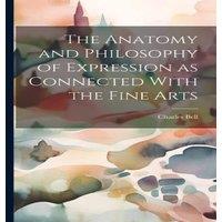Charles Bell The Anatomy & Philosophy of Expression as Connected With the