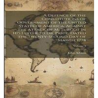 John Adams A Defence of the Constitutions of Government of the United States