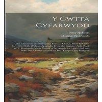 Peter Roberts Y Cwtta Cyfarwydd: 'the Chronicle Written by the Famous Clarke
