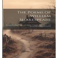 Anonymous The Poems of William Shakespeare: Comprehending Venus & Adonis