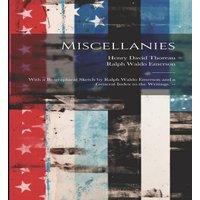 Henry David Thoreau Miscellanies: With a Biographical Sketch by Ralph Waldo Emerson