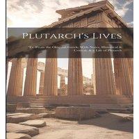 Anonymous Plutarch's Lives: Tr. From the Original Greek; With Notes