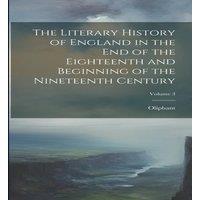 Oliphant The Literary History of England in the End of the Eighteenth and