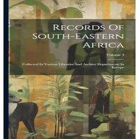 Anonymous Records Of South-eastern Africa: Collected In Various Libraries