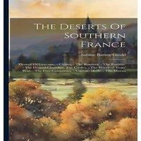 Sabine Baring-Gould The Deserts Of Southern France: Eleanor Of Guyenne. - Chalus