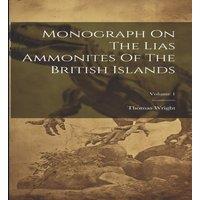 Thomas Wright Monograph On The Lias Ammonites Of The British Islands; Volume 1