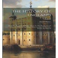 David Hume The History Of England: From The Invasion Of Julius Caesar To The