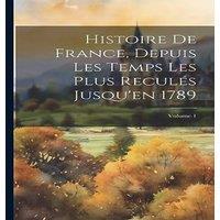 Anonymous Histoire De France, Depuis Les Temps Les Plus Recules Jusqu'en
