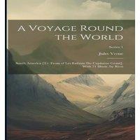 Jules Verne A Voyage Round the World: South America [Tr. From of Les Enfants in White