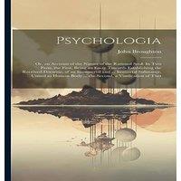John Broughton Psychologia: Or, an Account of the Nature of the Rational Soul: In in White