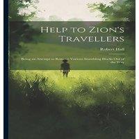 Robert Hall Help to Zion's Travellers: Being an Attempt to Remove Various in White