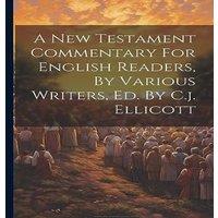 Anonymous A New Testament Commentary For English Readers, By Various