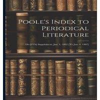 Anonymous Poole's Index to Periodical Literature: 1St-[5Th] Supplement, Jan
