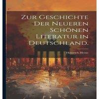 Heinrich Heine Zur Geschichte der neueren schonen Literatur in Deutschland